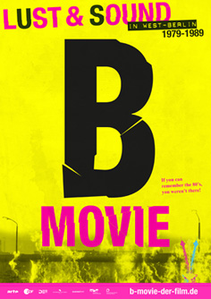 Filmplakat  B MOVIE - LUST & SOUND in West-Berlin