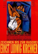 Filmplakat Zeichnen bis zur Raserei: Ernst Ludwig Kirchner